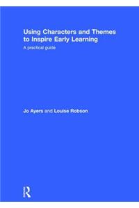 Using Characters and Themes to Inspire Early Learning