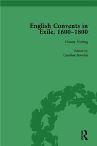 English Convents in Exile, 1600-1800, Part I, Vol 1