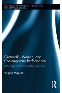 Grotowski, Women, and Contemporary Performance