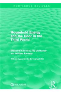 Household Energy and the Poor in the Third World