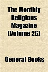 The Monthly Religious Magazine (Volume 26)