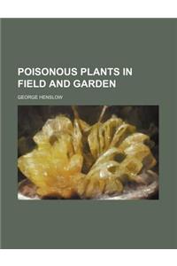 Poisonous Plants in Field and Garden