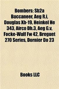 Bomber Introduction: Sb2a Buccaneer, Aeg R.I, Douglas Xb-19, Heinkel He 343, Airco Dh.3, Aeg G.V, Focke-Wulf FW 42, Breguet 270 Series