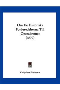Om De Historiska Forberedelserna Till Operadramat (1872)