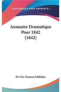 Annuaire Dramatique Pour 1842 (1842)