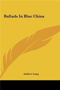 Ballads in Blue China