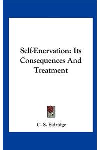 Self-Enervation