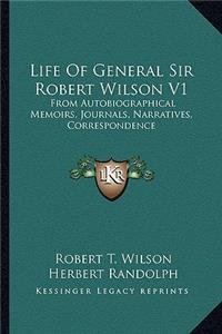 Life of General Sir Robert Wilson V1