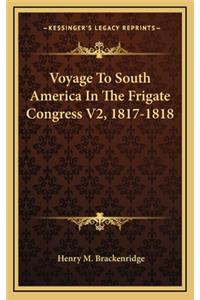 Voyage to South America in the Frigate Congress V2, 1817-1818
