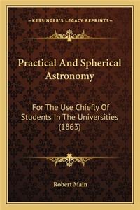 Practical and Spherical Astronomy