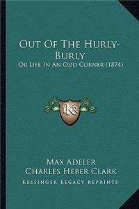 Out Of The Hurly-Burly