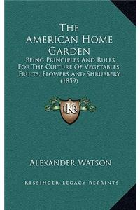 The American Home Garden