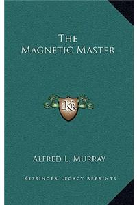 The Magnetic Master