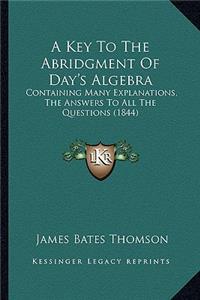 Key to the Abridgment of Day's Algebra