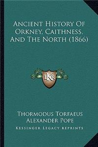 Ancient History Of Orkney, Caithness, And The North (1866)
