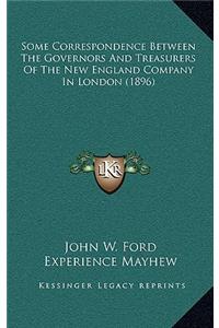 Some Correspondence Between The Governors And Treasurers Of The New England Company In London (1896)