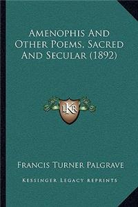 Amenophis And Other Poems, Sacred And Secular (1892)