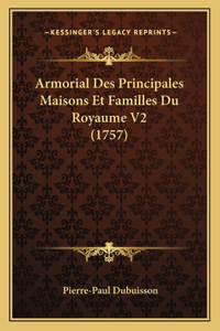 Armorial Des Principales Maisons Et Familles Du Royaume V2 (1757)
