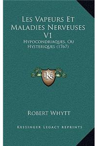 Les Vapeurs Et Maladies Nerveuses V1