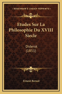 Etudes Sur La Philosophie Du XVIII Siecle