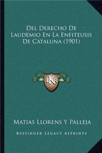 Del Derecho De Laudemio En La Enfiteusis De Cataluna (1901)