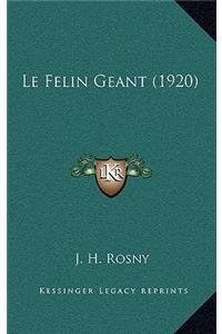 Le Felin Geant (1920)