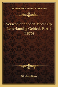 Verscheidenheden Meest Op Letterkundig Gebied, Part 1 (1876)