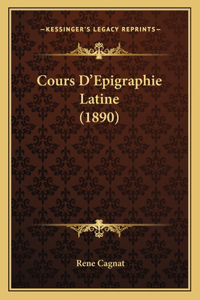 Cours D'Epigraphie Latine (1890)