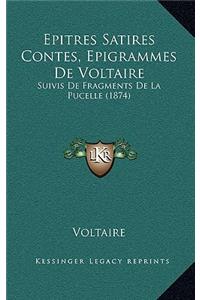 Epitres Satires Contes, Epigrammes de Voltaire