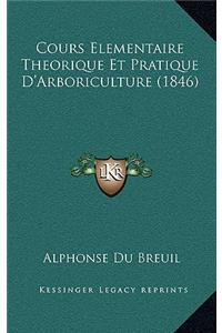 Cours Elementaire Theorique Et Pratique D'Arboriculture (1846)