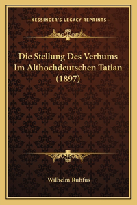 Stellung Des Verbums Im Althochdeutschen Tatian (1897)
