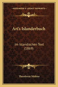 Ari's Islanderbuch: Im Islandischen Text (1869)