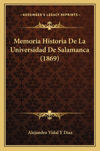 Memoria Historia De La Universidad De Salamanca (1869)