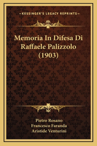Memoria In Difesa Di Raffaele Palizzolo (1903)