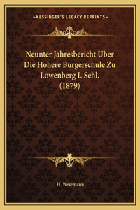 Neunter Jahresbericht Uber Die Hohere Burgerschule Zu Lowenberg I. Sehl. (1879)