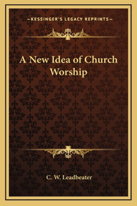 A New Idea of Church Worship