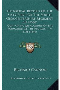 Historical Record Of The Sixty-First, Or The South Gloucestershire Regiment Of Foot