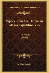 Papers From The Harriman Alaska Expedition V25