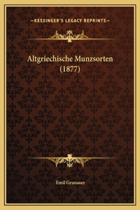 Altgriechische Munzsorten (1877)