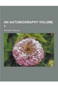 An Autobiography Volume 1