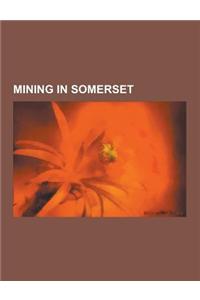 Mining in Somerset: Somerset Coalfield, William Smith, Kennet and Avon Canal, Somerset and Dorset Joint Railway, Midsomer Norton, Radstock