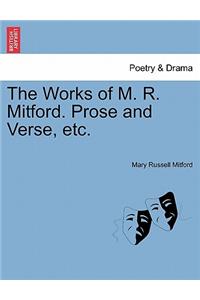 The Works of M. R. Mitford. Prose and Verse, Etc.