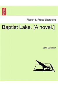 Baptist Lake. [A Novel.]