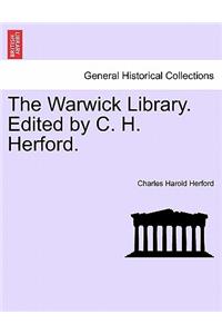 Warwick Library. Edited by C. H. Herford.