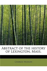Abstract of the History of Lexington, Mass.