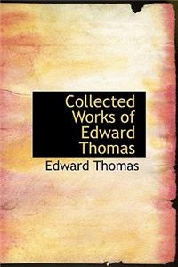 Collected Works of Edward Thomas