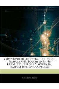 Articles on Compound Helicopters, Including: Piasecki X-49, Lockheed Ah-56 Cheyenne, Bell 533, Sikorsky X2, Piasecki 16h, Eurocopter X3