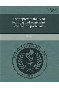 The Approximability of Learning and Constraint Satisfaction Problems