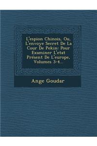 L'Espion Chinois, Ou, l'Envoye Secret de la Cour de Pekin