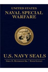 United States Naval Special Warfare: U.S. Navy Seals